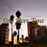 pleasure seeker one more time cover art